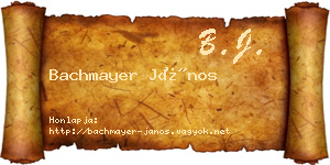 Bachmayer János névjegykártya